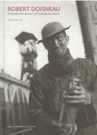 Ebooks grecs gratuits 4 télécharger Robert Doisneau - Le monde du travail