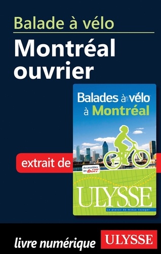 Gabriel Béland - Balades à vélo à Montréal - Balade à vélo : Montréal ouvrier.