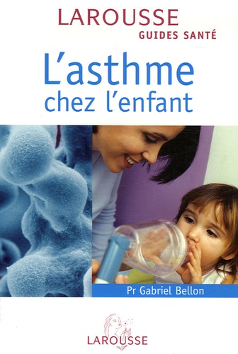Gabriel Bellon - L'asthme chez l'enfant.