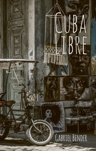 Gabriel Bender - Cuba Libre - Roman.