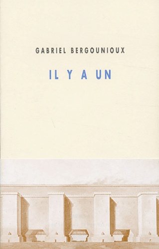 Gabriel Bergounioux - Il y a un.