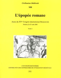 Gabriel Bianciotto et Claudio Galderisi - L'épopée romane - Actes du XVe Congrès international Rencesvals, Poitiers, 21-27 août 2000, 2 volumes.