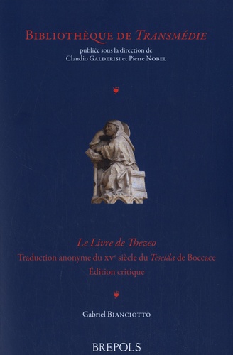 Le Livre de Thezeo. Traduction anonyme du XVe siècle du Teseida de Boccace