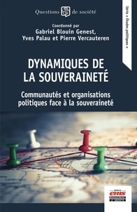 Gabriel Blouin-Genest et Yves Palau - Dynamiques de la souveraineté - Communautés et organisations politiques face à la souveraineté.