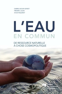 Gabriel Blouin-Genest et Frédéric Julien - Eau en commun - De ressource naturelle à chose cosmopolitique.