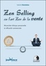 Gabriel Boukobza - Zen Selling ou l'art Zen de la vente - Réconcilier éthique personnelle et efficacité commerciale.