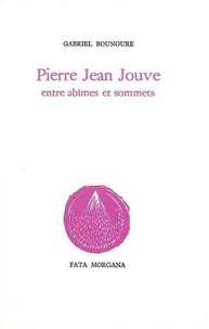 Pierre Jean Jouve Entre Abimes Et Sommets