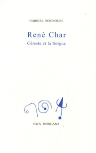 Gabriel Bounoure - René Char - Céreste et la Sorgue.