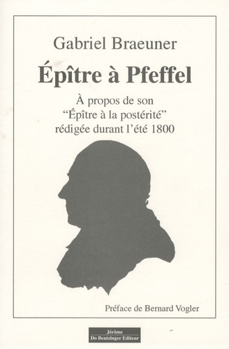 Gabriel Braeuner - Epître à Pfeffel - A propos, de son "Epître à la postérité" rédigée durant l'été 1800.
