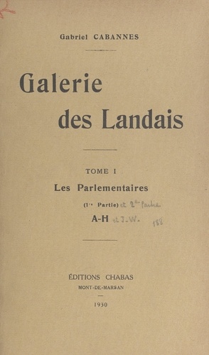 Galerie des Landais (1). Les parlementaires. (1re partie : A-H)