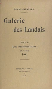 Galerie des Landais (2). Les parlementaires : J-W