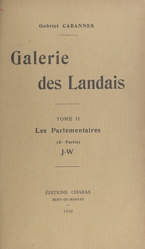 Galerie des Landais (2). Les parlementaires : J-W