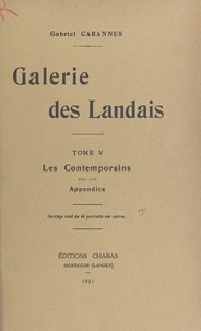 Gabriel Cabannes et  Collectif - Galerie des Landais (5). Les contemporains - Suivi d'un appendice.