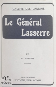 Gabriel Cabannes - Le Général Lasserre.