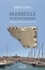 Marseille phénicienne. Chronique d'une histoire occultée