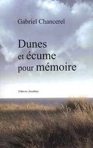 Gabriel Chancerel - Dunes et écume pour mémoire.