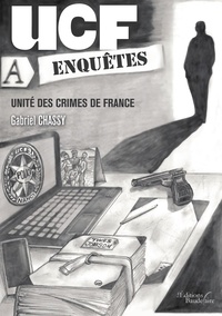 Gabriel Chassy - UCF Enquête - unité des crimes de France.