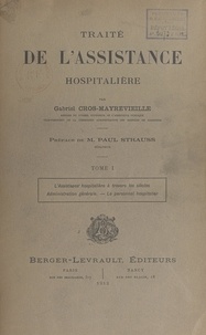 Gabriel Cros-Mayrevieille et Paul Strauss - Traité de l'assistance hospitalière (1).