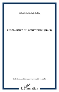 Gabriel Cuello et Loïc Robin - Les Malinké du Konkodugu.