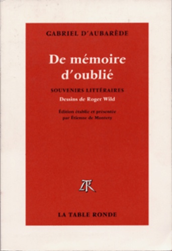 Gabriel d' Aubarède - De mémoire d'oublié - Souvenirs littéraires.