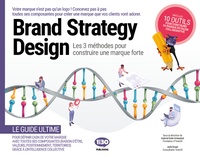 Gabriel Dabi-Schwebel et Julia Drupt - Brand Strategy Design - Les 3 méthodes pour construire une marque forte.