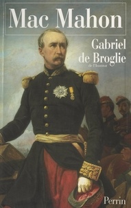 Gabriel de Broglie - Mac Mahon.