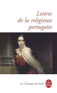 Gabriel de Guilleragues - Lettres portugaises et Suites.