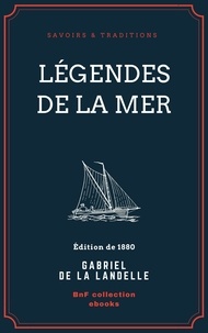 Gabriel de La Landelle - Légendes de la mer.