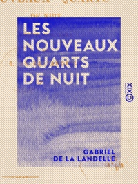 Gabriel de la Landelle - Les Nouveaux Quarts de nuit - Récits maritimes.
