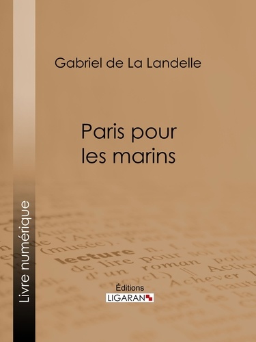  Gabriel de La Landelle et  Ligaran - Paris pour les marins.