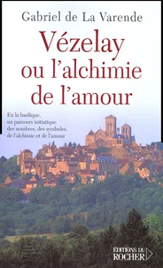 Vézelay ou l'alchimie de l'amour