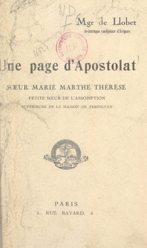 Une page d'apostolat : Sœur Marie-Marthe-Thérèse, petite Sœur de l'Assomption, supérieure de la Maison de Perpignan