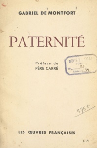Gabriel de Montfort et Ambroise-Marie Carré - Paternité.