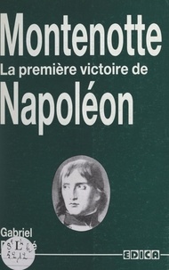 Gabriel Défossé - Montenotte - La première victoire de Napoléon Bonaparte, général en chef, commandant l'armée d'Italie, 12 avril 1796 (23 germinal an IV).