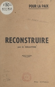 Gabriel Delattre - Reconstruire - Pour la paix.