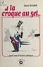 Gabriel Delaunay - À la croque au sel... Grand menu d'histoires politiques.