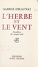 Gabriel Delaunay - L'herbe et le vent - Feuillets du temps volé.