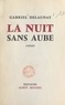 Gabriel Delaunay - La nuit sans aube.