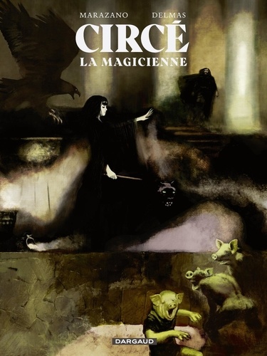 Gabriel Delmas et Richard Marazano - Circé la magicienne.