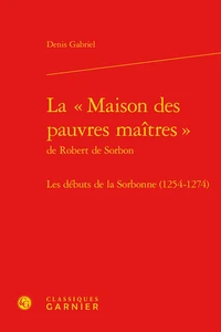 La « Maison des pauvres maîtres » de Robert de Sorbon