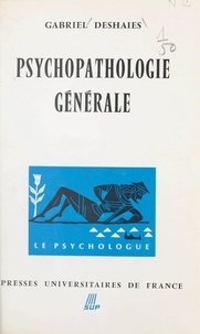 Gabriel Deshaies et Paul Fraisse - Psychopathologie générale.