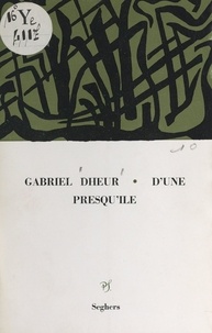 Gabriel Dheur - D'une presqu'île.