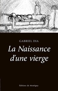 Gabriel Dia - La Naissance d'une vierge.