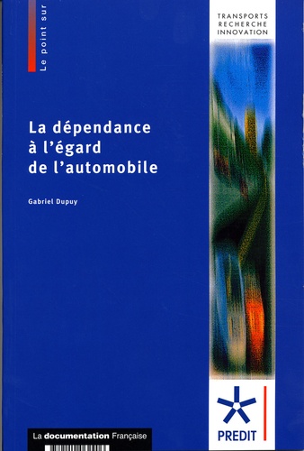 Gabriel Dupuy - La dépendance à l'égard de l'automobile.