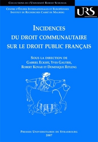 Gabriel Eckert et Yves Gautier - Incidences du droit communautaire sur le droit public français.