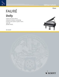 Gabriel Fauré - Edition Schott  : Dolly - 6 pièces pour piano à quatre mains. op. 56. piano (4 hands)..
