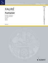 Gabriel Fauré - Edition Schott  : Fantasy - Urtext. op. 79. flute and piano..