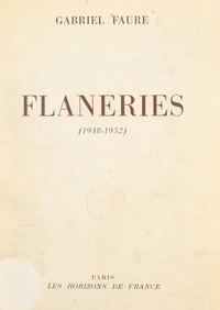 Gabriel Fauré - Flâneries, 1948-1952.