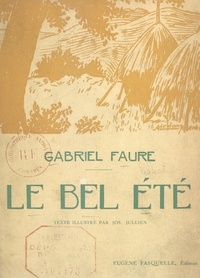 Gabriel Fauré et Jos. Jullien - Le bel été.