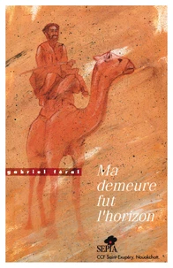 "Ma demeure fut l'horizon"